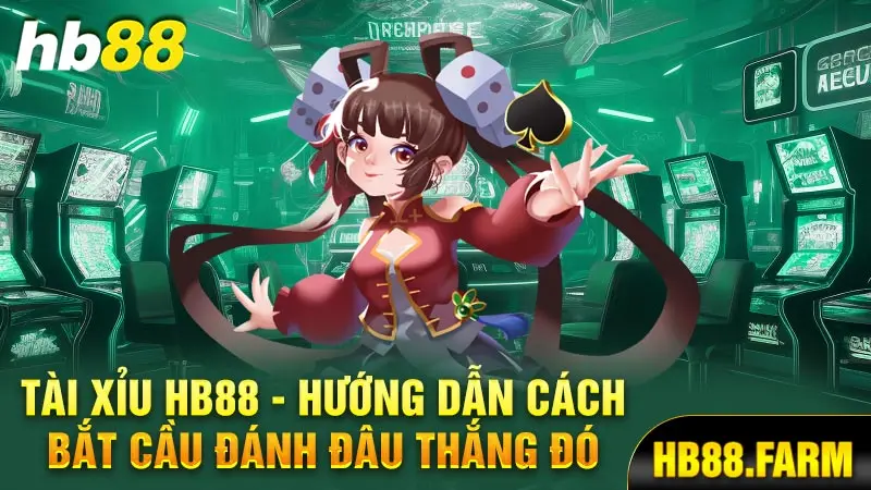 Tài xỉu Hb88 Hướng dẫn cách bắt cầu đánh đâu thắng đó