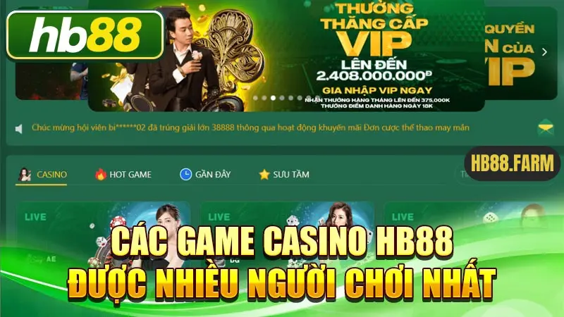 Các game casino HB88 được nhiều người chơi nhất