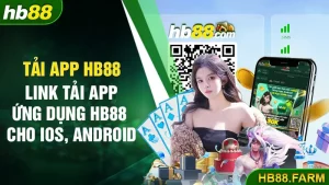 Tải App Hb88 Link Tải App Ứng Dụng Hb88 Cho IOS Andorid