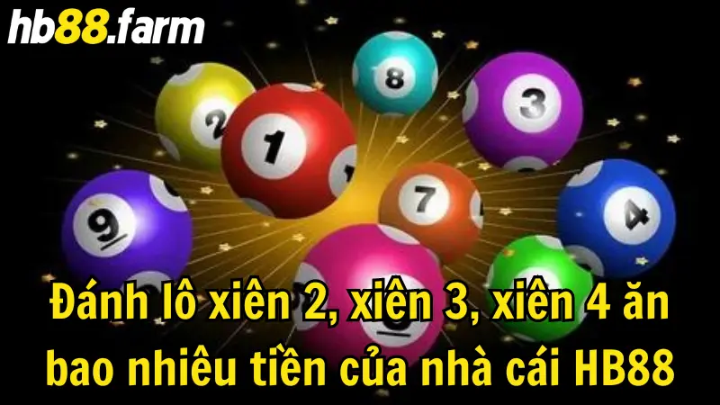 Đánh lô xiên 2, xiên 3, xiên 4 ăn bao nhiêu tiền của nhà cái HB88