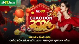 Khuyến mãi HB88 chào đón năm mới 2024 - Phú quý quanh năm
