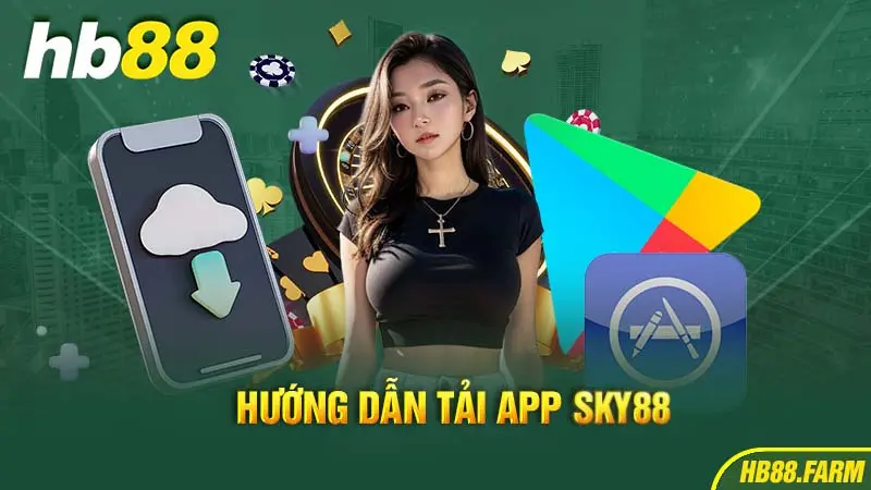Hướng dẫn tải app Sky88 