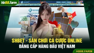 SHBET - Sân Chơi Cá Cược Online Đẳng Cấp Hàng Đầu Việt Nam