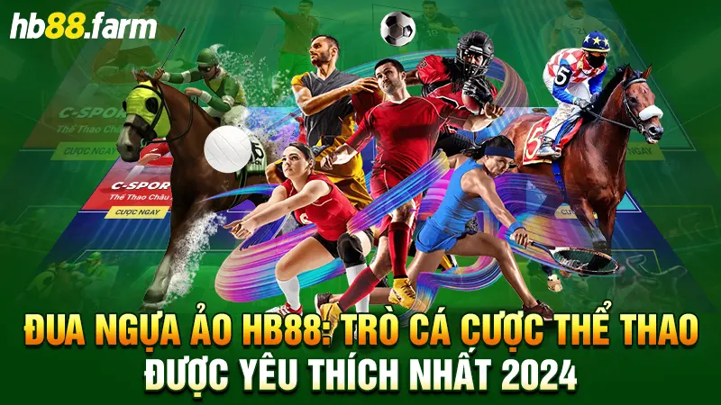 Đua Ngựa Ảo HB88: Trò Cá Cược Thể Thao Được Yêu Thích Nhất 2024