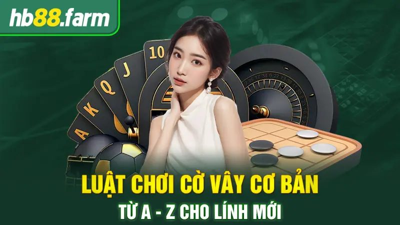 Luật Chơi Cờ Vây Cơ Bản Từ A - Z Cho Lính Mới