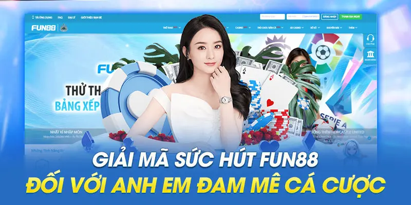 Giải mã sức hút Fun88 đối với anh em đam mê cá cược