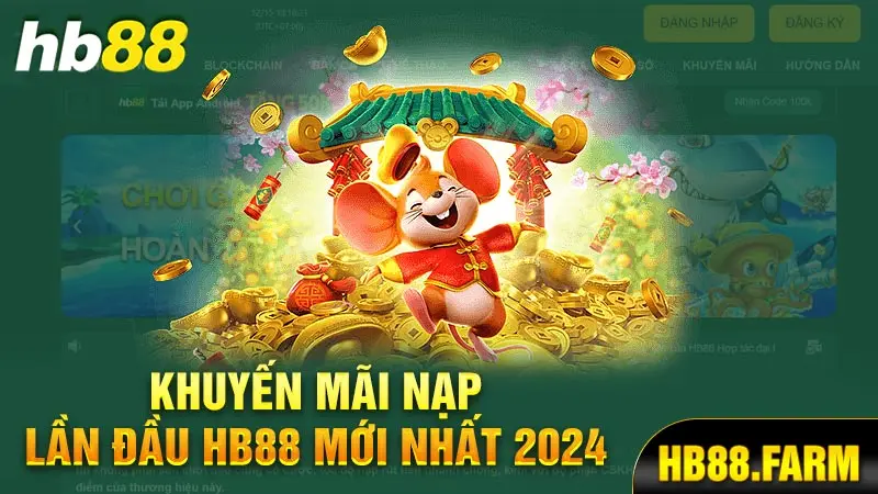 Khuyến mãi nạp lần đầu Hb88 mới nhất 2024