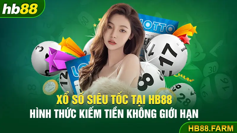 Xổ số siêu tốc Hb88 hình thức kiếm tiền không giới hạn